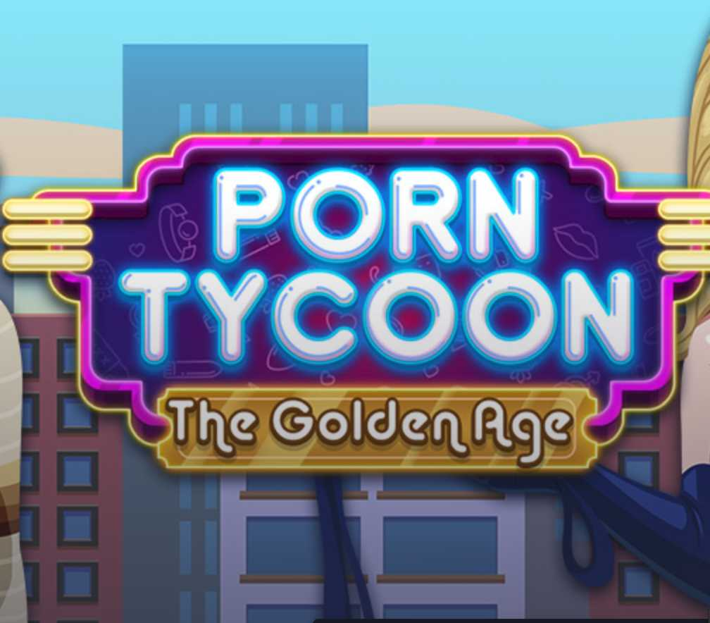 Porn Tycoon The Golden Age Game 4porngames